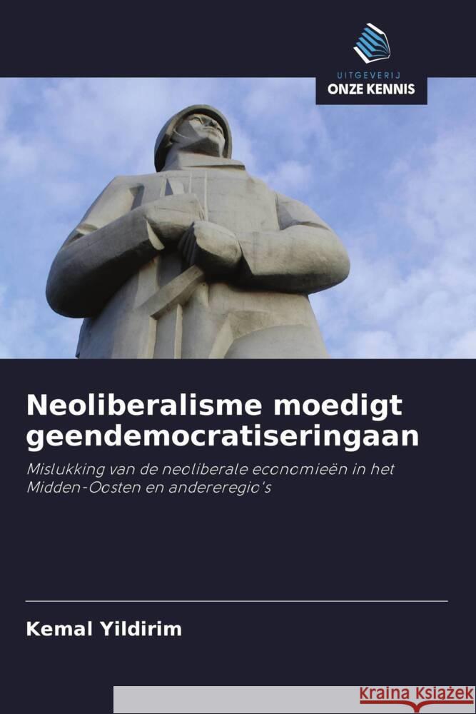 Neoliberalisme moedigt geendemocratiseringaan Yildirim, Kemal 9786205048801 Uitgeverij Onze Kennis