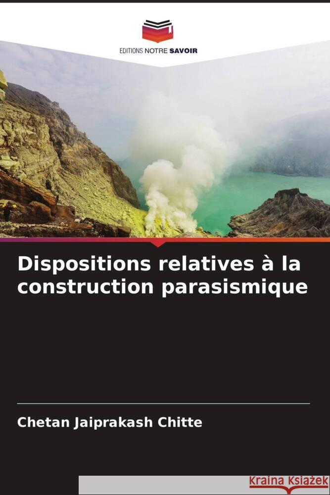 Dispositions relatives à la construction parasismique Chitte, Chetan Jaiprakash 9786205049297 Editions Notre Savoir