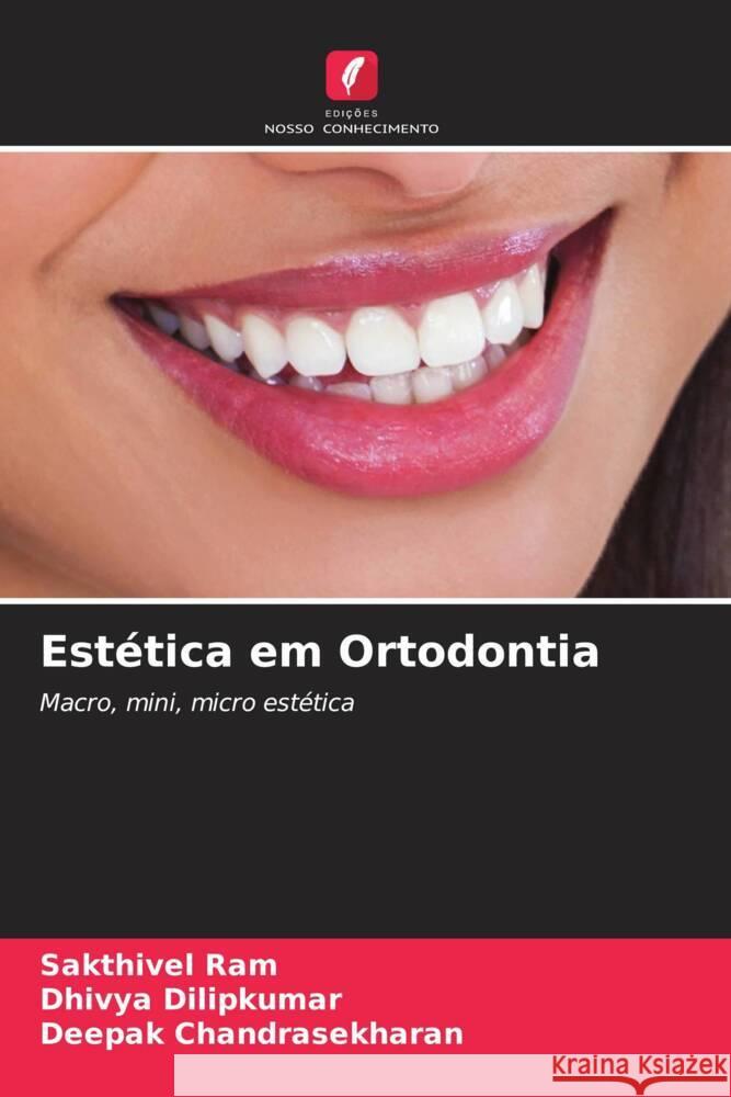 Estética em Ortodontia ram, Sakthivel, Dilipkumar, Dhivya, Chandrasekharan, Deepak 9786205050019 Edições Nosso Conhecimento