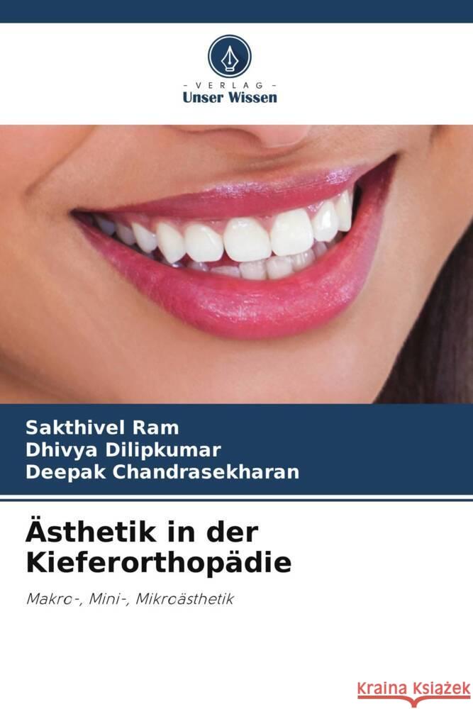 Ästhetik in der Kieferorthopädie ram, Sakthivel, Dilipkumar, Dhivya, Chandrasekharan, Deepak 9786205050064 Verlag Unser Wissen