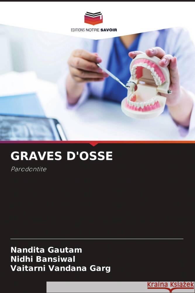 GRAVES D'OSSE Gautam, Nandita, Bansiwal, Nidhi, Garg, Vaitarni Vandana 9786205050521 Editions Notre Savoir