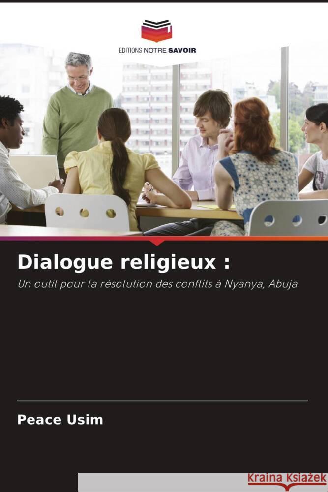 Dialogue religieux : Usim, Peace 9786205050644 Editions Notre Savoir