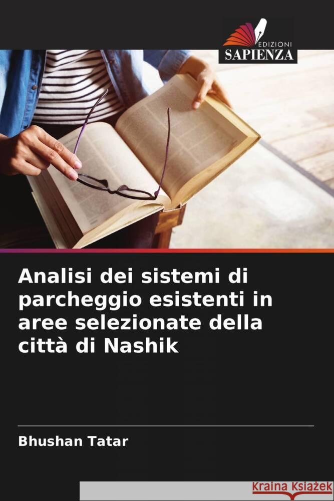 Analisi dei sistemi di parcheggio esistenti in aree selezionate della città di Nashik Tatar, Bhushan 9786205050729