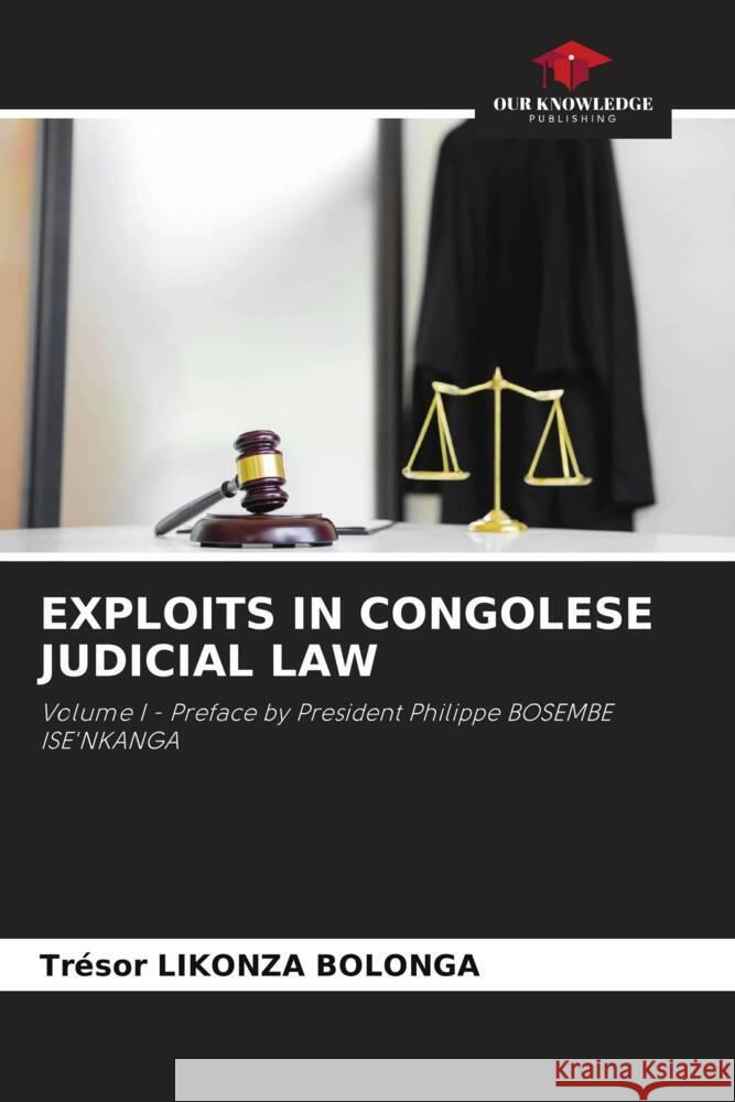 EXPLOITS IN CONGOLESE JUDICIAL LAW Likonza Bolonga, Trésor 9786205051375 Our Knowledge Publishing