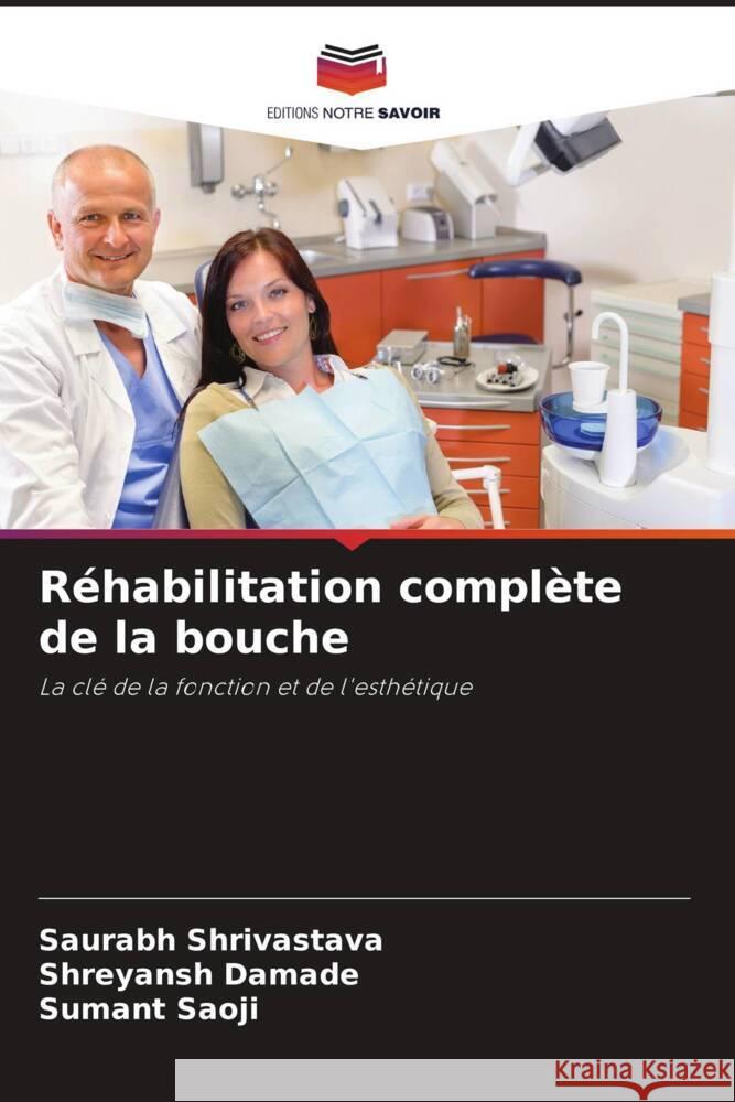 Réhabilitation complète de la bouche Shrivastava, Saurabh, Damade, Shreyansh, Saoji, Sumant 9786205051511 Editions Notre Savoir