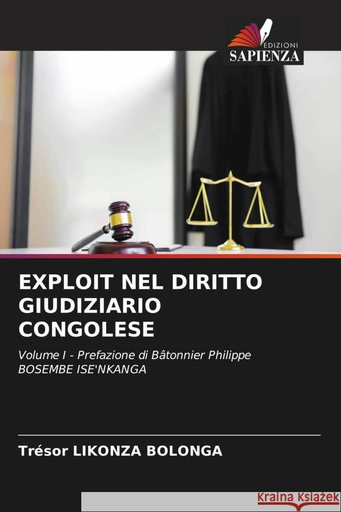 EXPLOIT NEL DIRITTO GIUDIZIARIO CONGOLESE Likonza Bolonga, Trésor 9786205051597 Edizioni Sapienza
