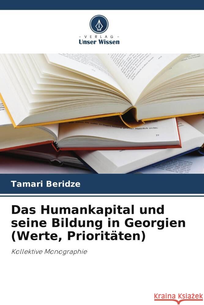 Das Humankapital und seine Bildung in Georgien (Werte, Prioritäten) Beridze, Tamari 9786205051610