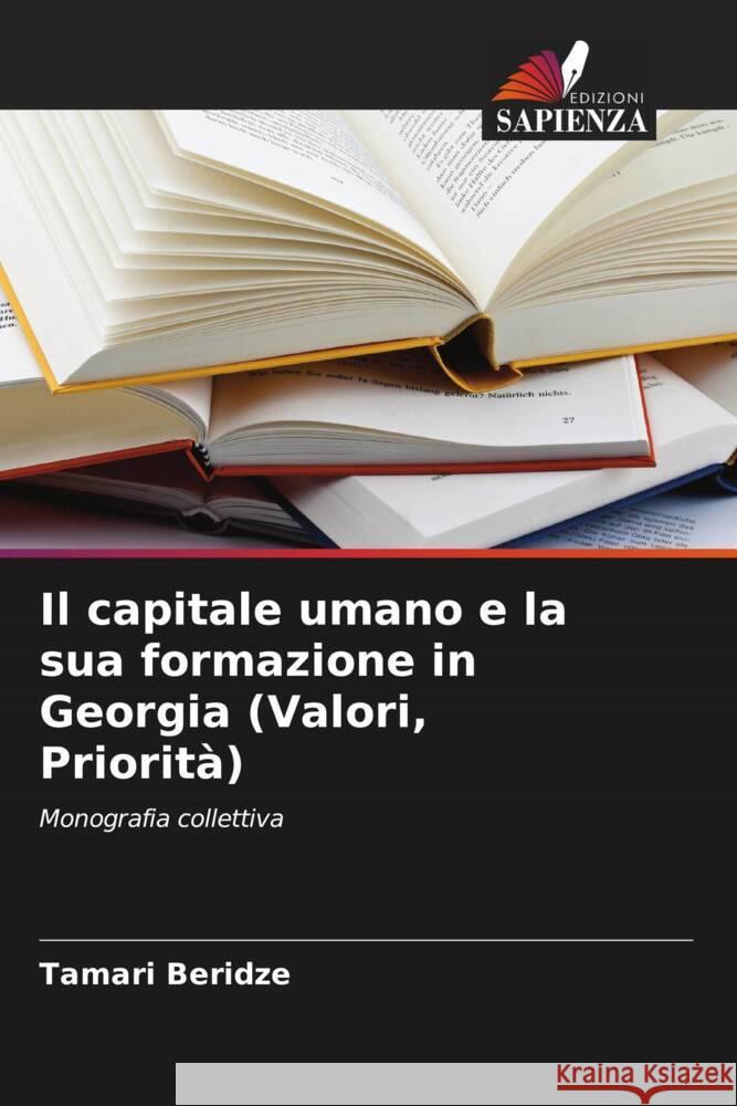 Il capitale umano e la sua formazione in Georgia (Valori, Priorità) Beridze, Tamari 9786205051658