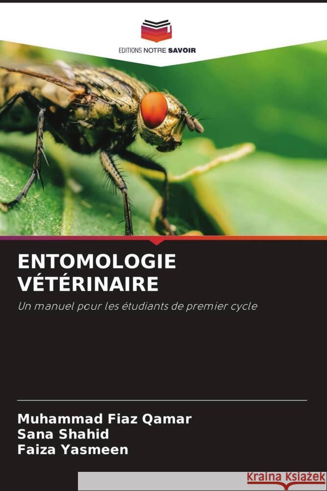 ENTOMOLOGIE VÉTÉRINAIRE Qamar, Muhammad Fiaz, Shahid, Sana, Yasmeen, Faiza 9786205052037