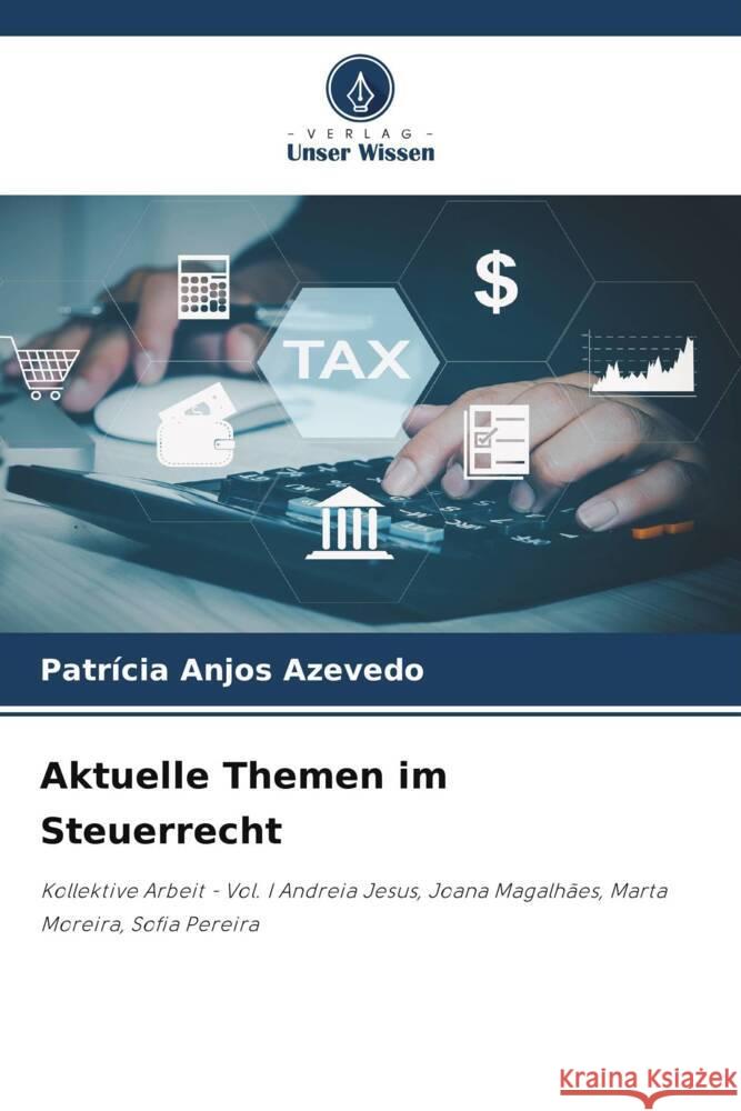 Aktuelle Themen im Steuerrecht Anjos Azevedo, Patrícia 9786205052051