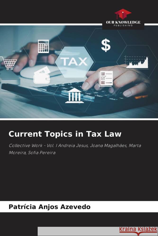 Current Topics in Tax Law Anjos Azevedo, Patrícia 9786205052068