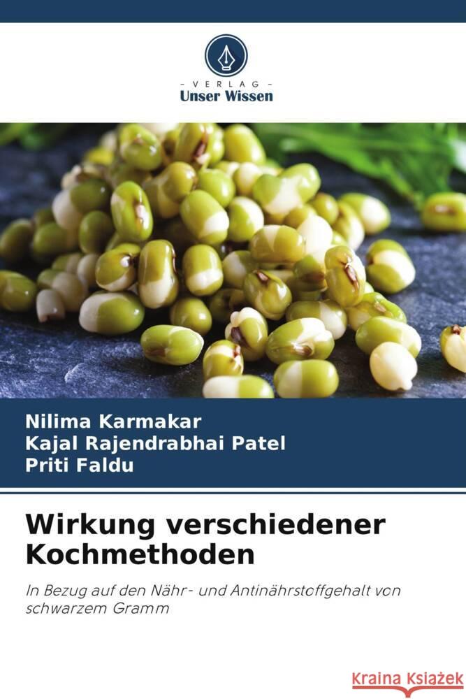 Wirkung verschiedener Kochmethoden Karmakar, Nilima, PATEL, KAJAL RAJENDRABHAI, FALDU, PRITI 9786205052112