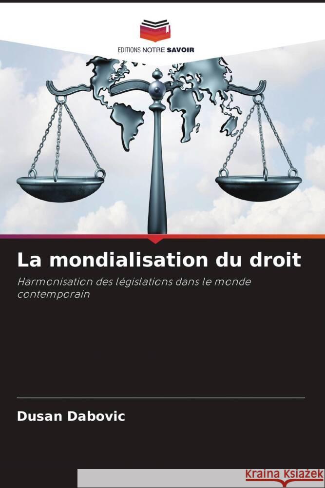 La mondialisation du droit Dabovic, Dusan 9786205052310 Editions Notre Savoir