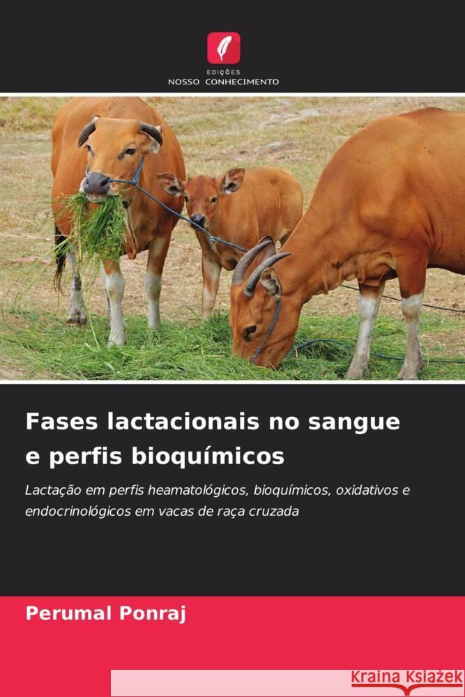 Fases lactacionais no sangue e perfis bioquímicos Ponraj, Perumal 9786205052921 Edições Nosso Conhecimento