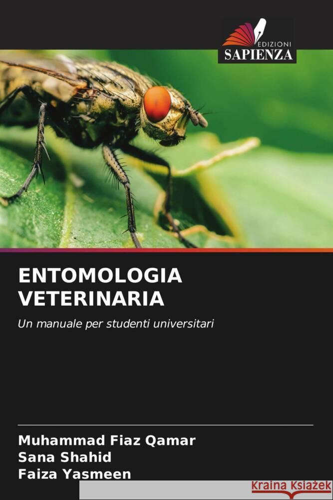 ENTOMOLOGIA VETERINARIA Qamar, Muhammad Fiaz, Shahid, Sana, Yasmeen, Faiza 9786205053140