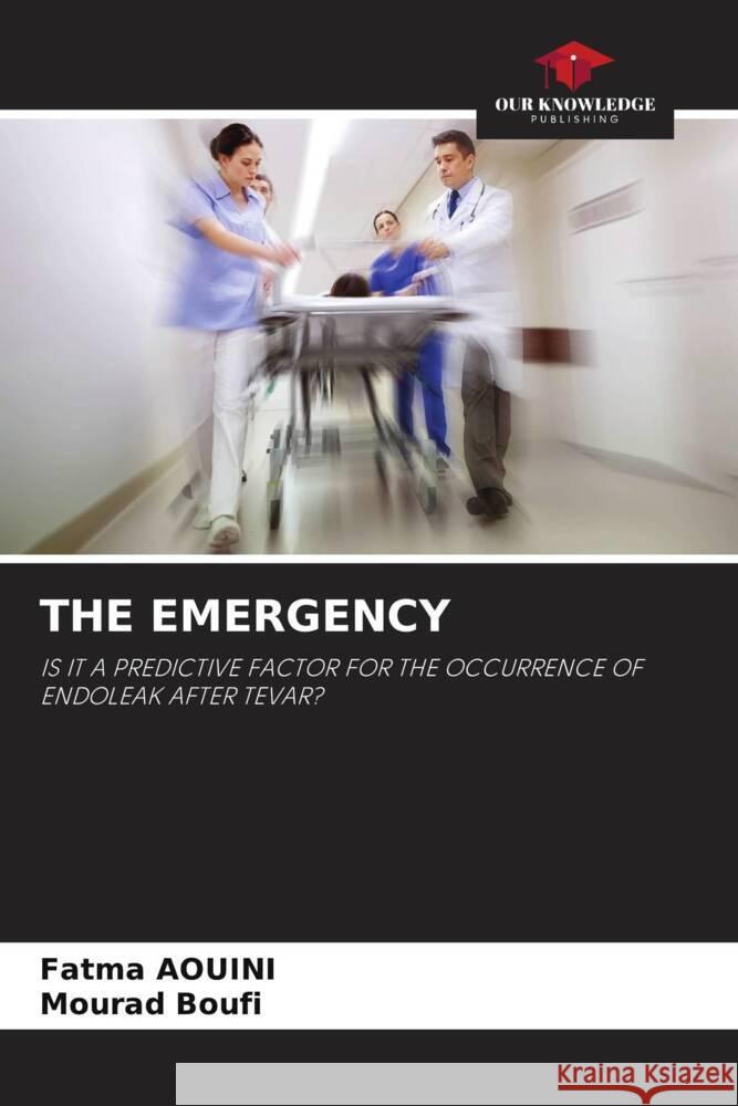 THE EMERGENCY AOUINI, Fatma, Boufi, Mourad 9786205053287 Our Knowledge Publishing