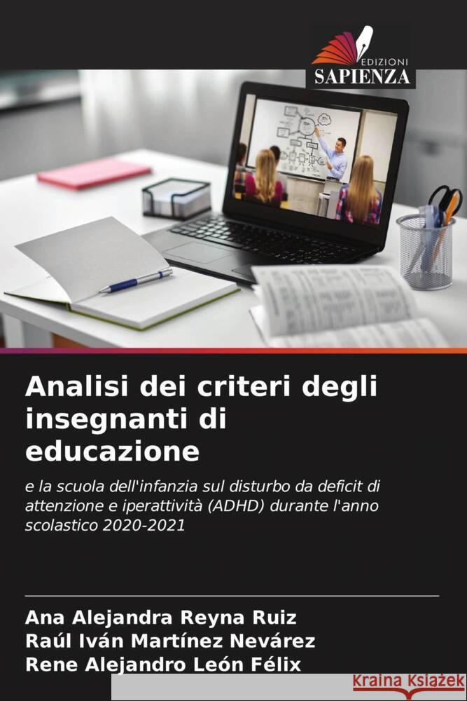 Analisi dei criteri degli insegnanti di educazione Reyna Ruiz, Ana Alejandra, Martínez Nevarez, Raúl Iván, León Felix, Rene Alejandro 9786205053669 Edizioni Sapienza