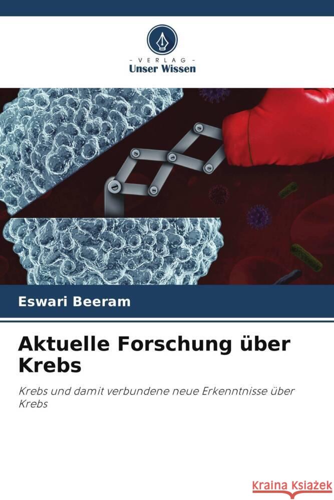 Aktuelle Forschung über Krebs Beeram, Eswari 9786205053812