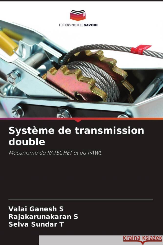 Système de transmission double Ganesh S, Valai, S, Rajakarunakaran, Sundar T, Selva 9786205053829