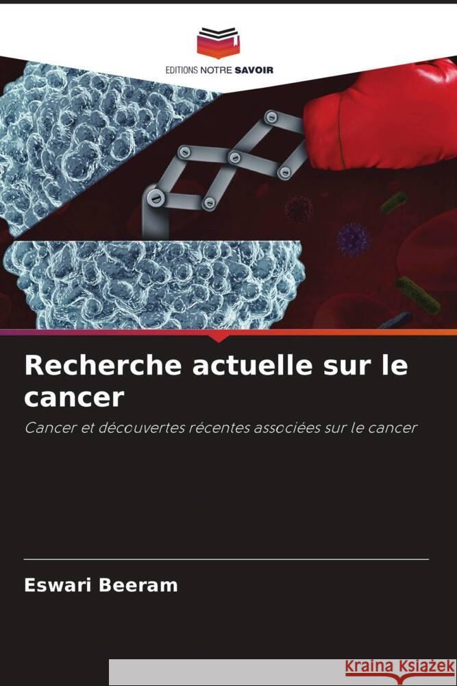 Recherche actuelle sur le cancer Beeram, Eswari 9786205053843