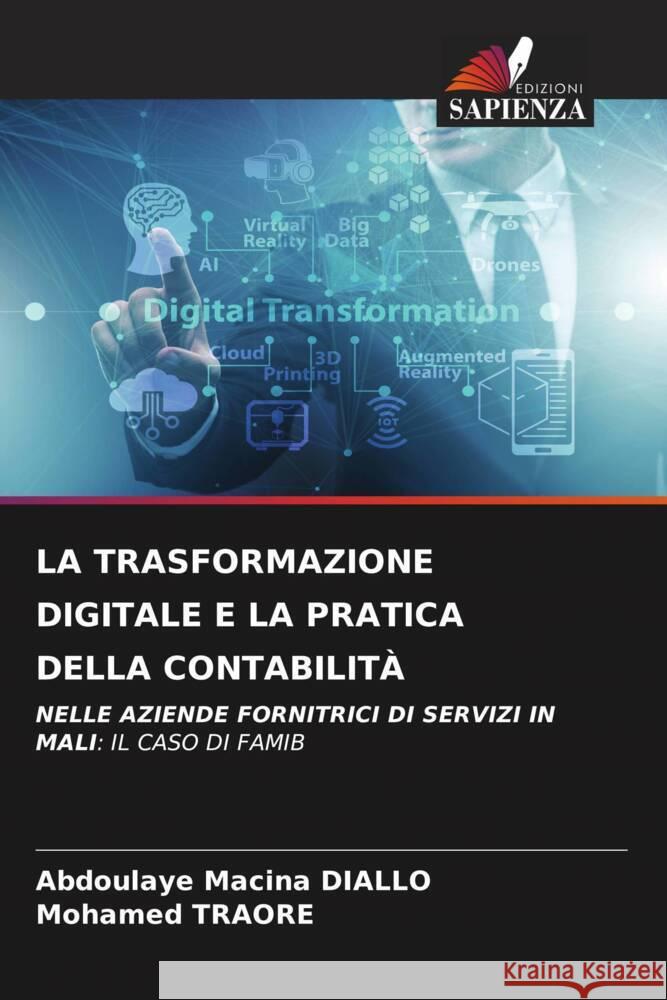 LA TRASFORMAZIONE DIGITALE E LA PRATICA DELLA CONTABILITÀ DIALLO, Abdoulaye Macina, Traoré, Mohamed 9786205054055