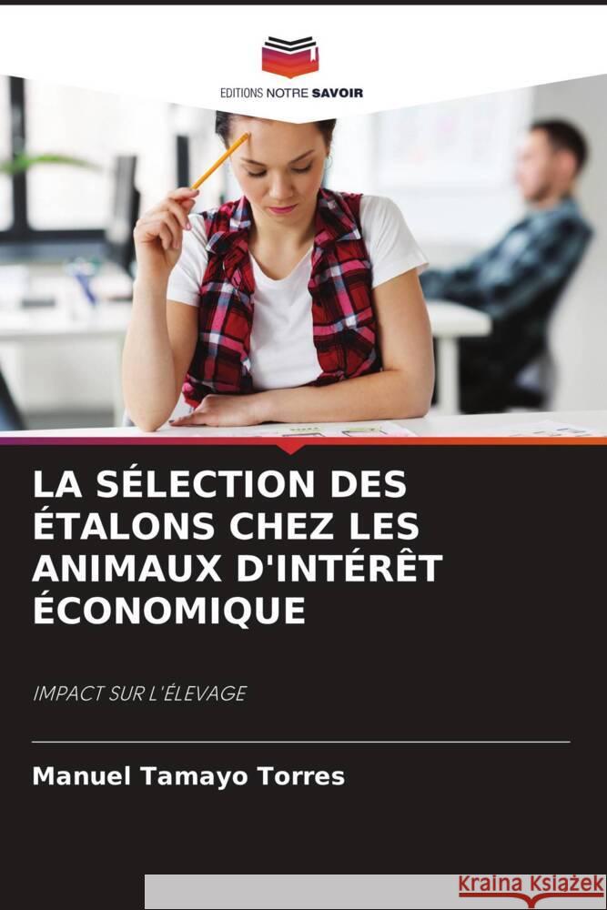 La Sélection Des Mâles Reproducteurs Chez Les Animaux D´intérêt Économique Tamayo Torres, Manuel 9786205054246