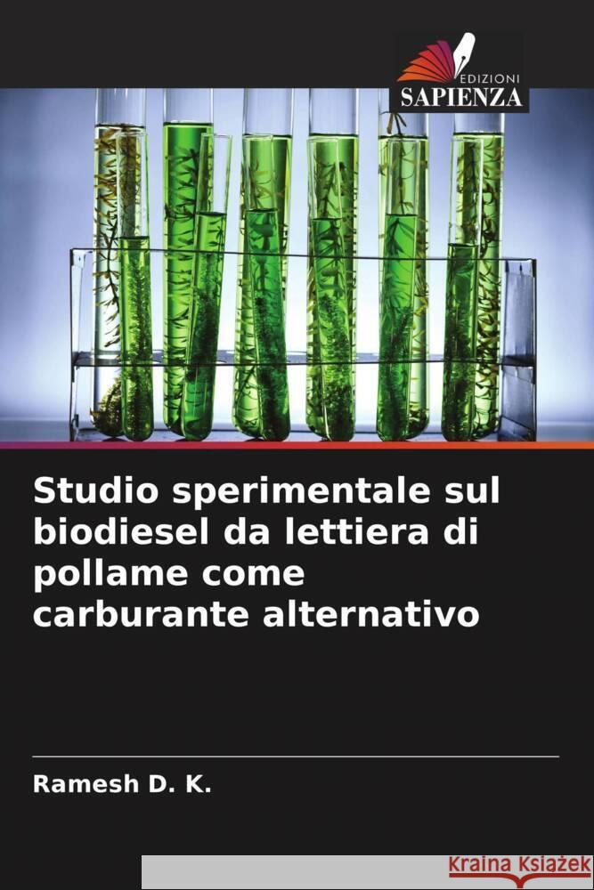 Studio sperimentale sul biodiesel da lettiera di pollame come carburante alternativo D. K., Ramesh 9786205054512 Edizioni Sapienza