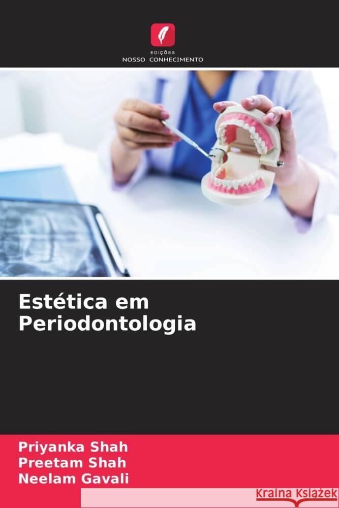 Estética em Periodontologia Shah, Priyanka, Shah, Preetam, Gavali, Neelam 9786205054765 Edições Nosso Conhecimento