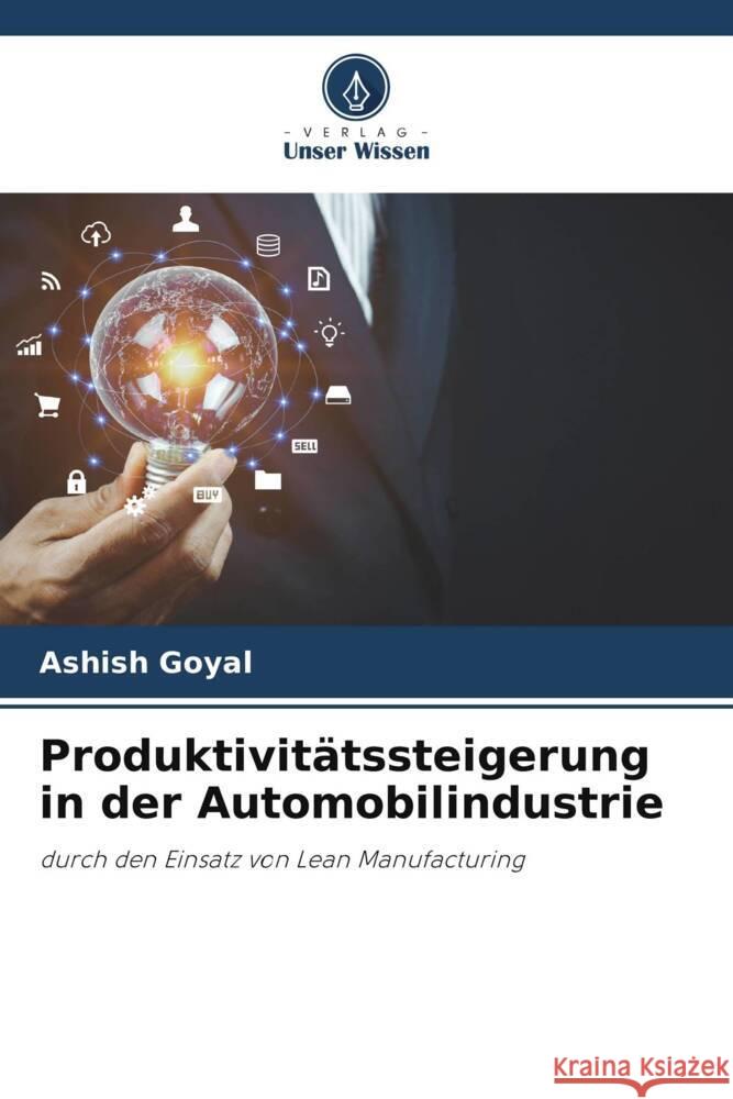 Produktivitätssteigerung in der Automobilindustrie Goyal, Ashish, Kiran, Mulugu Sasi 9786205054895