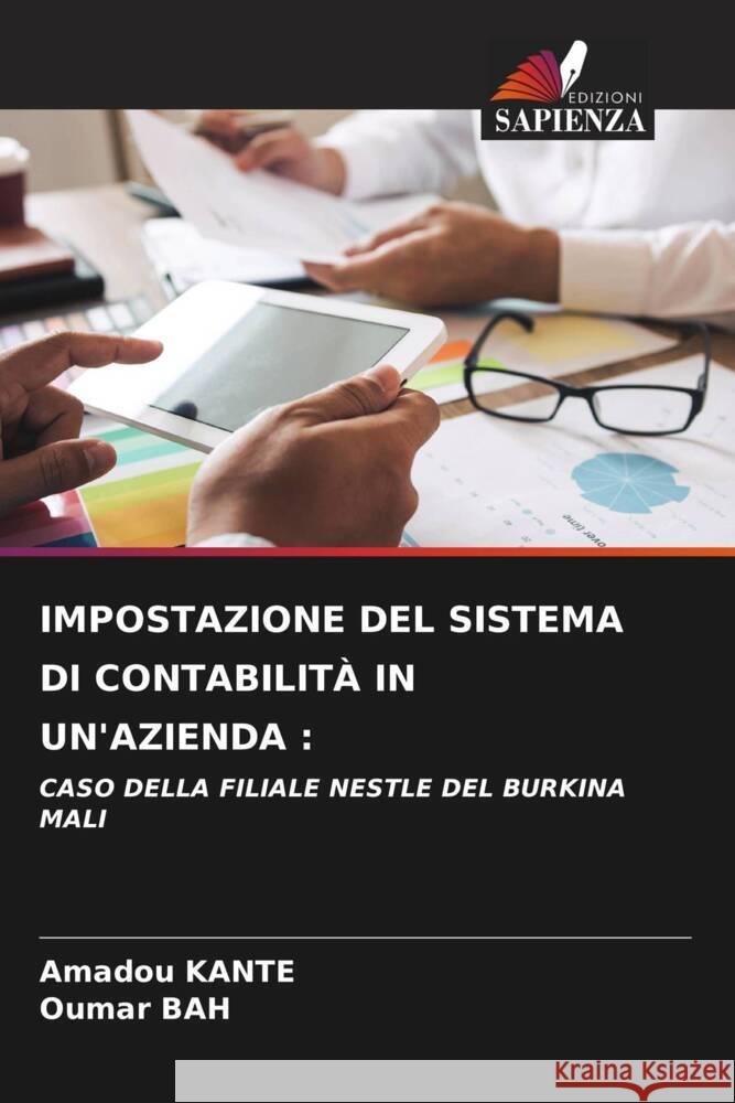 IMPOSTAZIONE DEL SISTEMA DI CONTABILITÀ IN UN'AZIENDA : KANTE, Amadou, Bah, Oumar 9786205055465 Edizioni Sapienza