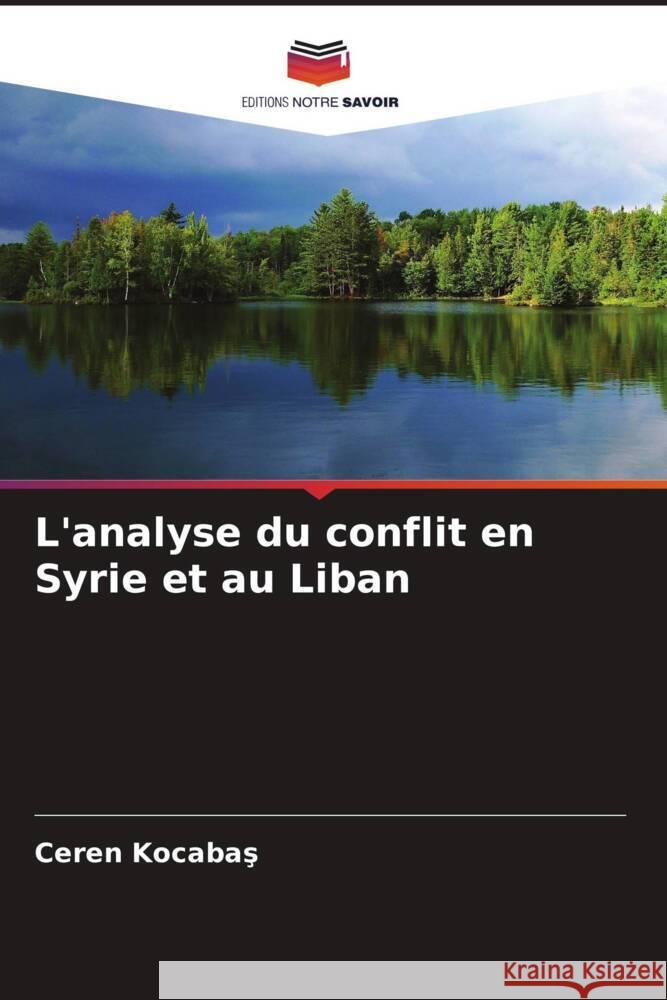 L'analyse du conflit en Syrie et au Liban Kocabas, Ceren 9786205055694