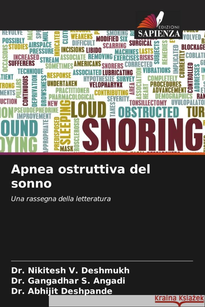 Apnea ostruttiva del sonno Deshmukh, Dr. Nikitesh V., Angadi, Dr. Gangadhar S., Deshpande, Dr. Abhijit 9786205055762 Edizioni Sapienza