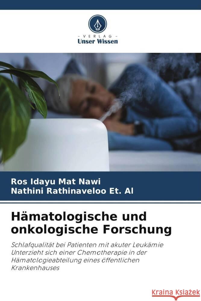 Hämatologische und onkologische Forschung Mat Nawi, Ros Idayu, RATHINAVELOO ET. AL, NATHINI 9786205055922 Verlag Unser Wissen