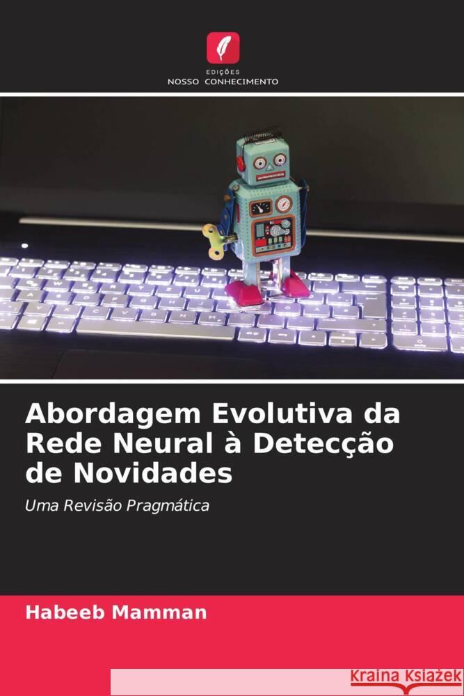 Abordagem Evolutiva da Rede Neural à Detecção de Novidades Mamman, Habeeb 9786205056080