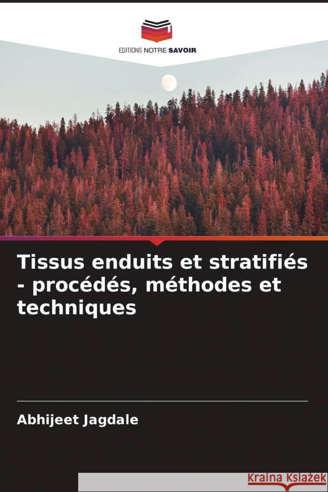 Tissus enduits et stratifiés - procédés, méthodes et techniques Jagdale, Abhijeet 9786205056615