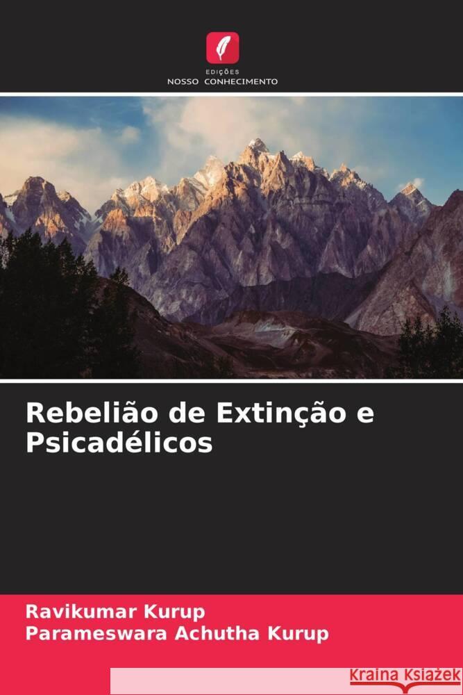 Rebelião de Extinção e Psicadélicos Kurup, Ravikumar, Achutha Kurup, Parameswara 9786205057278 Edições Nosso Conhecimento