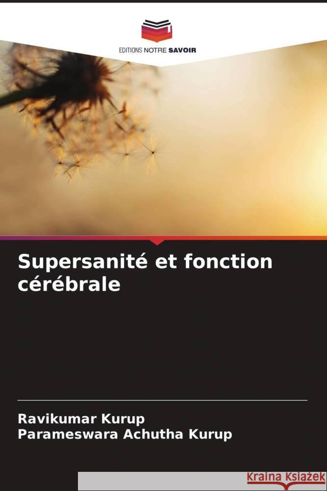 Supersanité et fonction cérébrale Kurup, Ravikumar, Achutha Kurup, Parameswara 9786205057490 Editions Notre Savoir