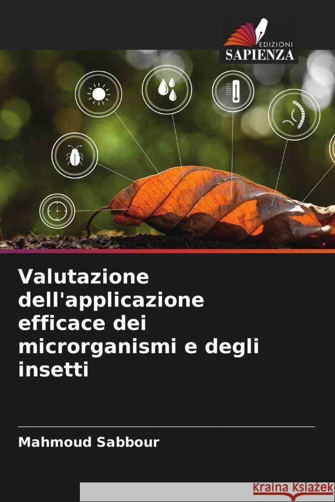 Valutazione dell'applicazione efficace dei microrganismi e degli insetti Sabbour, Magda 9786205057605 Edizioni Sapienza