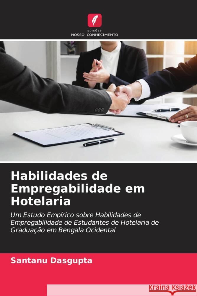 Habilidades de Empregabilidade em Hotelaria Dasgupta, Santanu 9786205057711