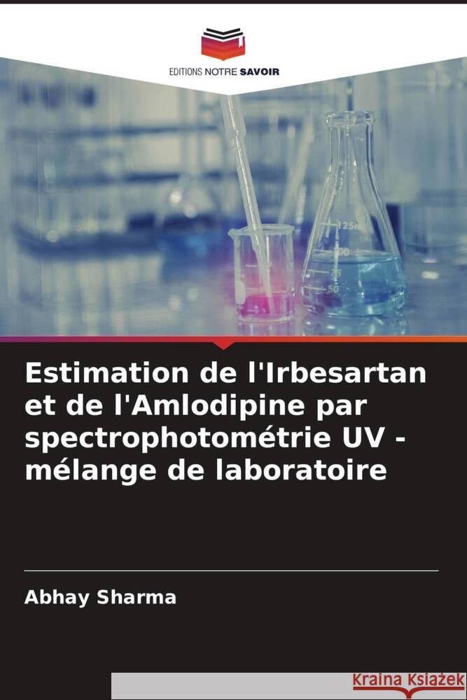 Estimation de l'Irbesartan et de l'Amlodipine par spectrophotométrie UV - mélange de laboratoire Sharma, Abhay 9786205057933