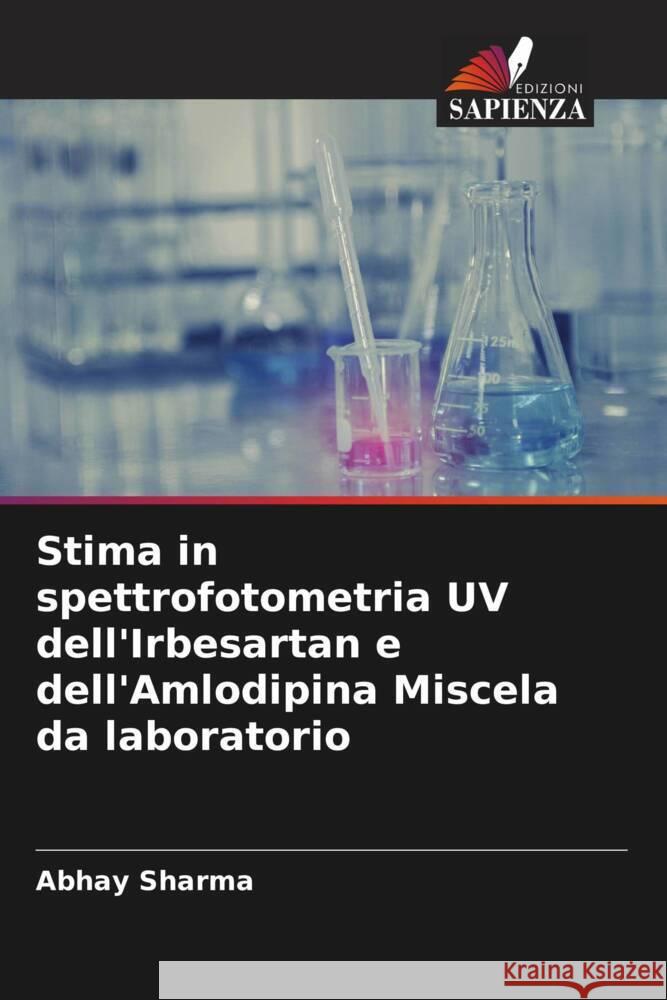 Stima in spettrofotometria UV dell'Irbesartan e dell'Amlodipina Miscela da laboratorio Sharma, Abhay 9786205057964