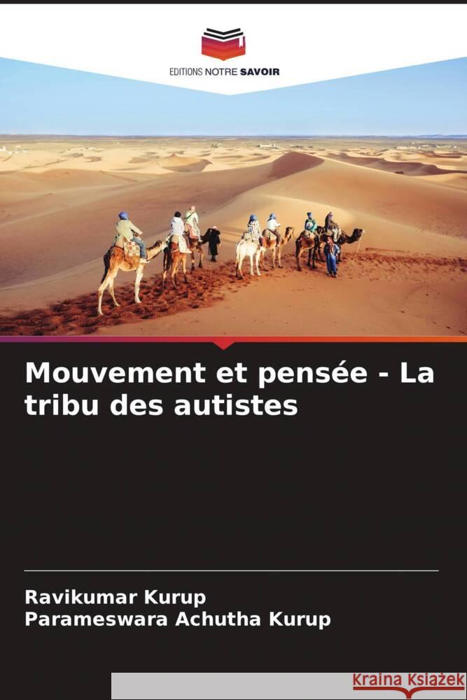 Mouvement et pensée - La tribu des autistes Kurup, Ravikumar, Achutha Kurup, Parameswara 9786205058275 Editions Notre Savoir
