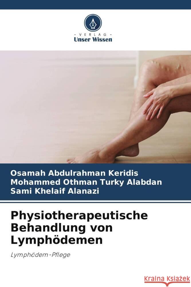 Physiotherapeutische Behandlung von Lymphödemen Keridis, Osamah Abdulrahman, Alabdan, Mohammed Othman Turky, Alanazi, Sami Khelaif 9786205058534