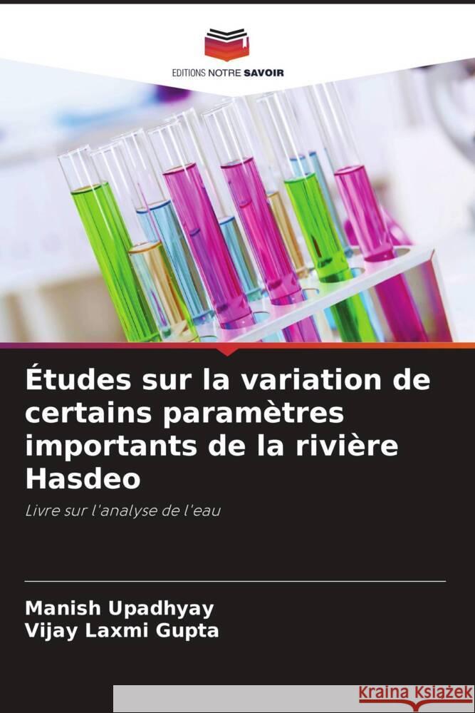 ?tudes sur la variation de certains param?tres importants de la rivi?re Hasdeo Manish Upadhyay Vijay Laxmi Gupta 9786205059319