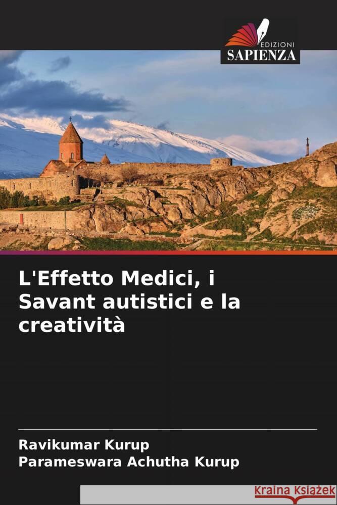 L'Effetto Medici, i Savant autistici e la creatività Kurup, Ravikumar, Achutha Kurup, Parameswara 9786205059500 Edizioni Sapienza