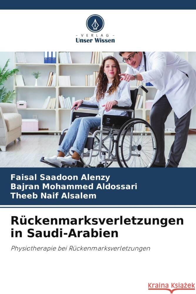 Rückenmarksverletzungen in Saudi-Arabien Saadoon Alenzy, Faisal, Mohammed Aldossari, Bajran, Naif Alsalem, Theeb 9786205059555