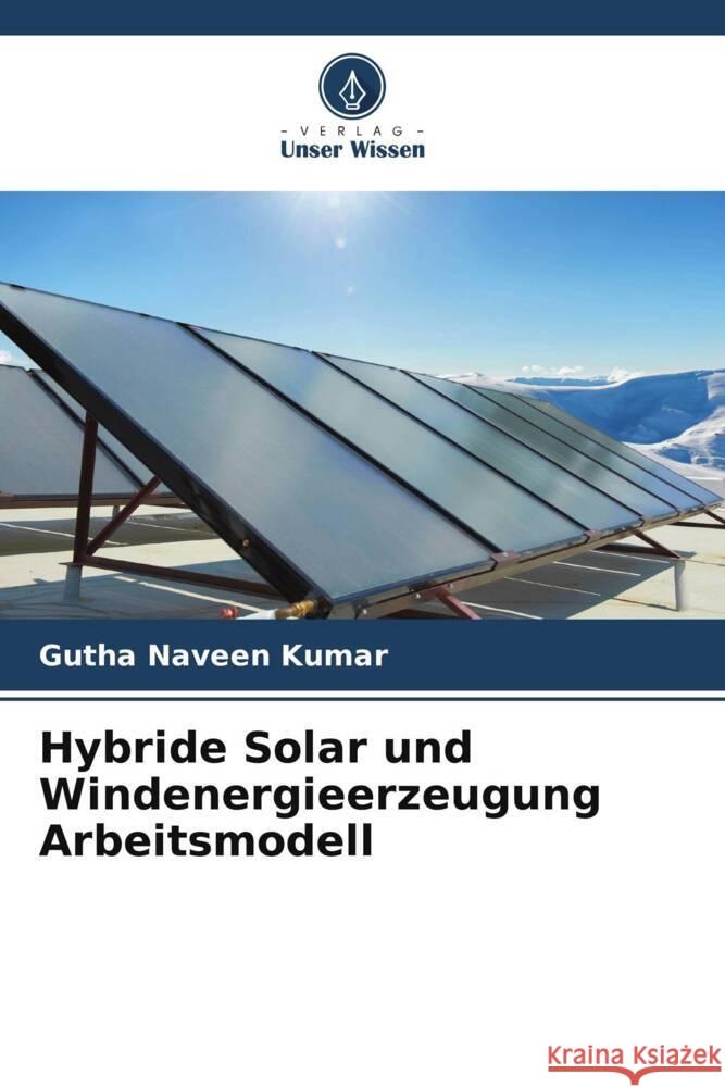 Hybride Solar und Windenergieerzeugung Arbeitsmodell Naveen Kumar, Gutha 9786205059913