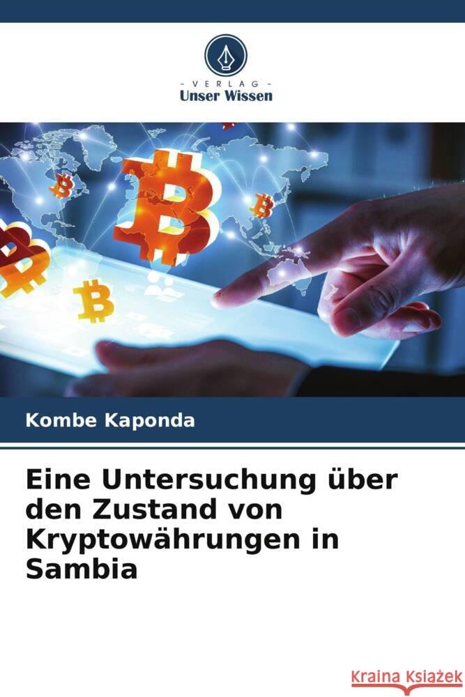 Eine Untersuchung über den Zustand von Kryptowährungen in Sambia Kaponda, Kombe 9786205061367