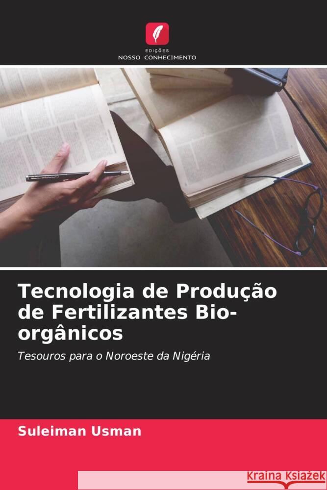 Tecnologia de Produção de Fertilizantes Bio-orgânicos Usman, Suleiman 9786205061572