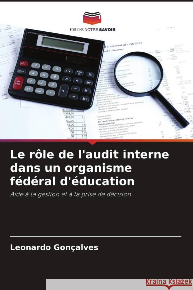 Le rôle de l'audit interne dans un organisme fédéral d'éducation Gonçalves, Leonardo 9786205061800 Editions Notre Savoir